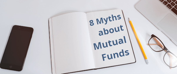 8 Myths about Investing In Mutual Funds