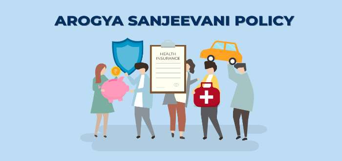 What is  Arogya Sanjeevani Policy: Health Benefits, Eligibility, All Details